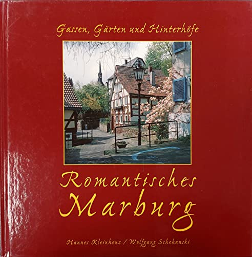Romantisches Marburg: Gassen, Gärten und Hinterhöfe