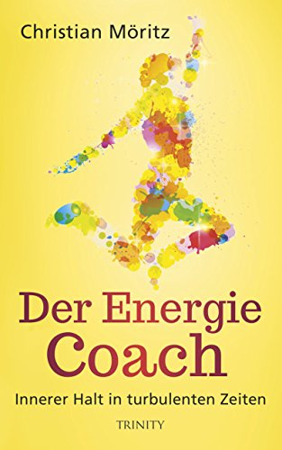 Der Energie-Coach: Innerer Halt in turbulenten Zeiten (Das kleine Übungsheft, Bibliothek der guten Gefühle)