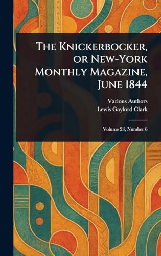 The Knickerbocker, or New-York Monthly Magazine, June 1844
