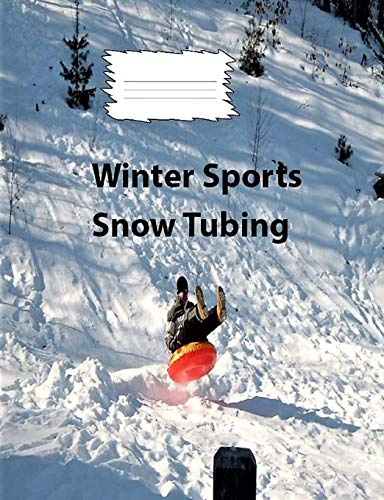 Winter Sports-Snow Tubing College Ruled Line Paper Composition Book: College notebooks, Middle School Students, Journals, Exercise books, Adult notebooks (Sport compostion books)