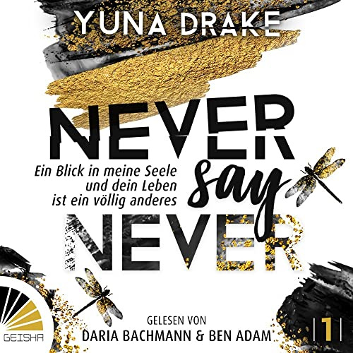 Never say Never: Ein Blick in meine Seele und dein Leben ist ein völlig anderes