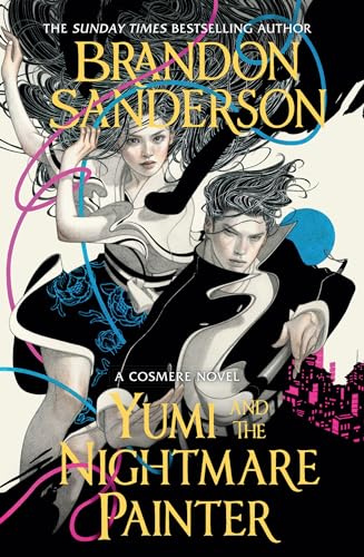 Yumi and the Nightmare Painter: A Novel of Hoid's Travails
