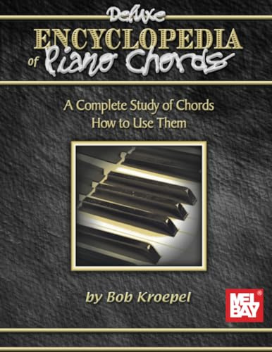 Deluxe Encyclopedia of Piano Chords: A Complete Study of Chords, How to Use Them