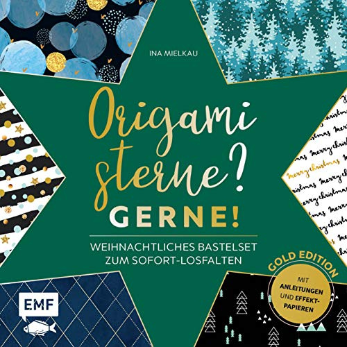 Origamisterne? Gerne! – Gold Edition – Weihnachtliches Bastelset zum Sofort-Losfalten: Mit Anleitungen und 96 neuen Effekt-Papieren