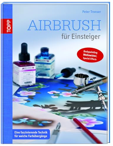 Airbrush für Einsteiger: Eine faszinierende Technik für weiche Farbübergänge
