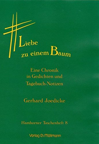 Liebe zu einem Baum. Eine Chronik in Gedichten und Tagebuch-Notizen