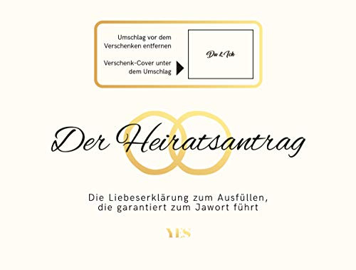 Der Heiratsantrag: Die Liebeserklärung zum Ausfüllen, die garantiert zum Jawort führt