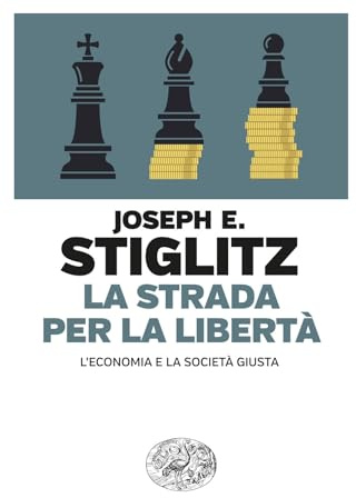 La strada per la libertà. L’economia e la società giusta