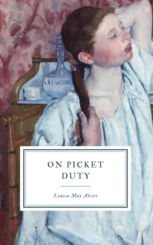 On Picket Duty: And Other Tales