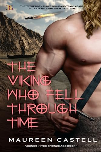 The Viking Who Fell Through Time: Sexy Vikings and Time Travel: 1 (Vikings in the Bronze Age)