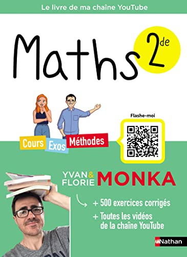 Maths 2de avec Yvan & Florie Monka - Le livre de ma chaîne Youtube - Programme de Seconde - 2026-2027