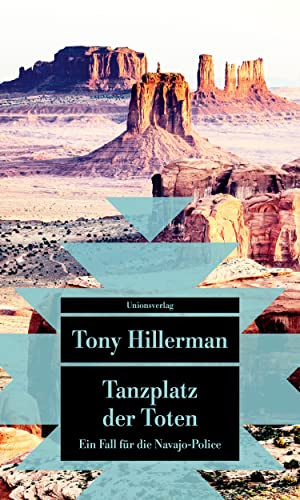 Tanzplatz der Toten: Kriminalroman. Ein Fall für die Navajo-Police (1) (metro) (Unionsverlag Taschenbücher): Mit einem Anhang: Tony Hillerman über ... Ein Fall für die Navajo-Police (1)
