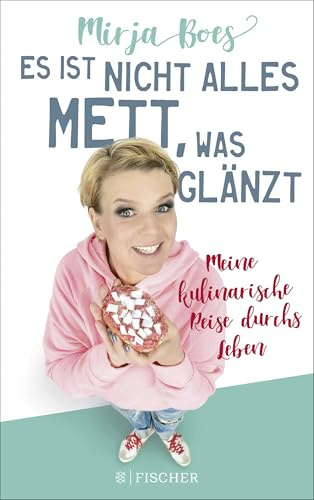 Es ist nicht alles Mett, was glänzt: Meine kulinarische Reise durchs Leben