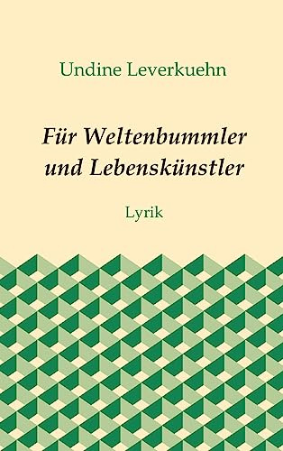 Für Weltenbummler und Lebenskünstler: Lyrik
