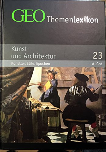 GEO Themenlexikon 23 Kunst: Künstler, Stile, Epochen