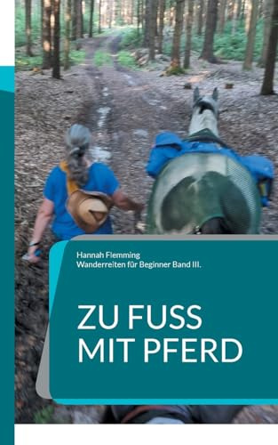 Zu Fuß mit Pferd: 3x Kurztrips & Unser 3.Wander-Reittour von Worpswede in die Wingst (Wanderreiten für Beginner)