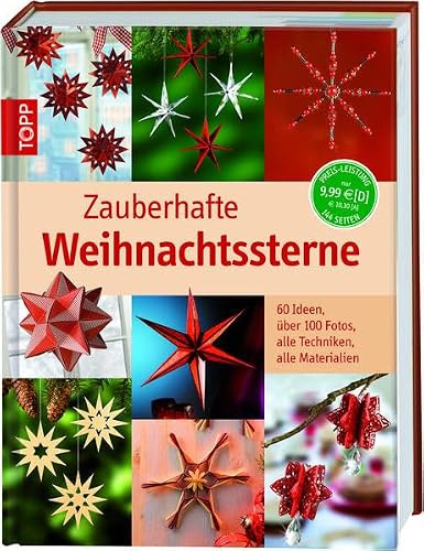 Zauberhafte Weihnachtssterne: 60 Ideen, über 100 Fotos, alles Techniken, alle Materialien