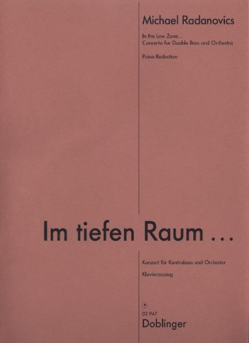 Im tiefen Raum... Konzert für Kontrabass und Orchester, Klavierauszug für Solo-Bass und Klavier von Michael Radanovics