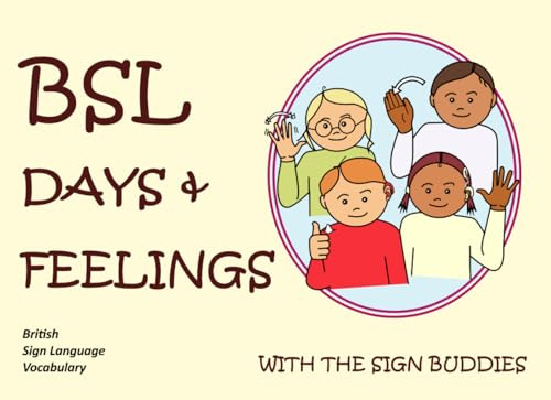 BSL DAYS & FEELINGS with the SIGN BUDDIES: British Sign Language Vocabulary (LET'S SIGN)