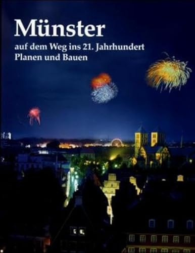 Münster auf dem Weg ins 21. Jahrhundert: Planen und Bauen