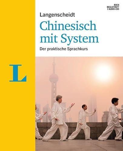 Langenscheidt Chinesisch mit System - Sprachkurs für Anfänger und Fortgeschrittene: Der praktische Sprachkurs: Der praktische Sprachkurs. Orientiert ... A2 (Langenscheidt Sprachkurse mit System)
