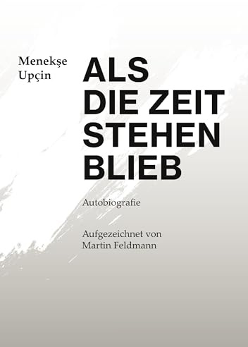 Als die Zeit stehen blieb: Autobiografie