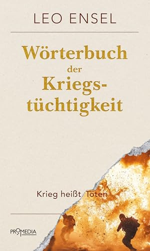 Wörterbuch der Kriegstüchtigkeit: oder: Krieg heißt Töten