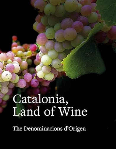 Catalonia, Land of Wine: The Denominacions d'Origen (SIN COLECCION)