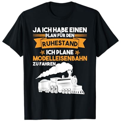 Modellbahn Plan Für Den Ruhestand Modelleisenbahn Eisenbahn T-Shirt