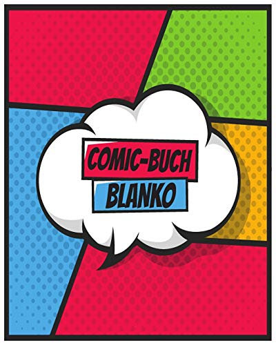 Blanko Comic Buch: Leeres Comicbuch zum selber zeichnen. Manga, Anime, Zeichentrick und Cartoons selbstgestalten.