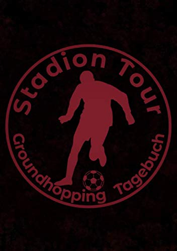 Stadion Tour: Groundhopping Tagebuch I Eintragbuch für Stadion Besuche I Motiv: roter Fußballspieler