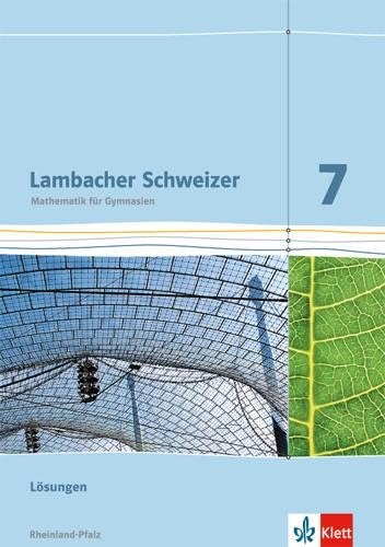 Lambacher Schweizer Mathematik 7. Ausgabe Rheinland-Pfalz: Lösungen Klasse 7 (Lambacher Schweizer. Ausgabe für Rheinland-Pfalz ab 2012)