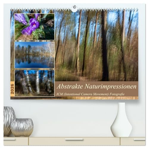 Abstrakte Naturerlebnisse - ICM (hochwertiger Premium Wandkalender 2026 DIN A2 quer), Kunstdruck in Hochglanz: Entdecke die Abstraktion der Natur (CALVENDO Natur)