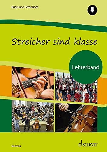 Streicher sind klasse: Schule für Streicherklassen und Gruppenunterricht. Streicher. Lehrerband. (schulmusik plus)
