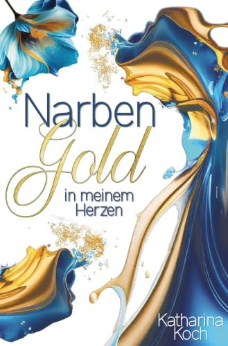Narbengold in meinem Herzen: Ein Fake-Dating Liebesroman