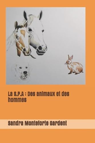 La S.P.A. : Des animaux et des hommes