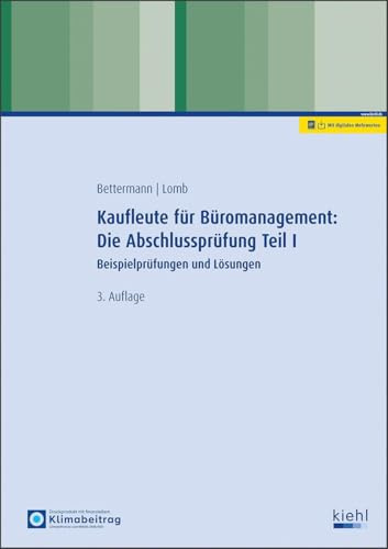 Kaufleute für Büromanagement: Die Abschlussprüfung Teil I: Beispielprüfungen und Lösungen