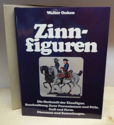 Zinnfiguren, (SN7h) Die Herkunft der Zinnfigur. Beschreibung ihrer Provenienzen und Stile. Guss und Form. Dioramen und Sammlungen