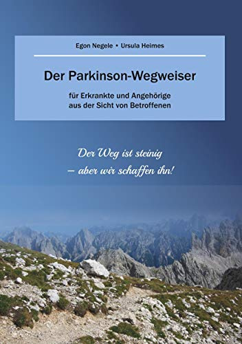 Der Parkinson-Wegweiser: für Erkrankte und Angehörige aus der Sicht von Betroffenen