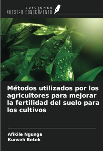 Métodos utilizados por los agricultores para mejorar la fertilidad del suelo para los cultivos
