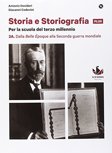 Storia e storiografia plus. Per le Scuole superiori. Con e-book. Con espansione online. Dalla Belle époque alla Seconda guerra mondiale-Dalla Guerra fredda (Vol. 3)