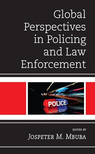 Global Perspectives in Policing and Law Enforcement (Policing Perspectives and Challenges in the Twenty-First Century) (English Edition)