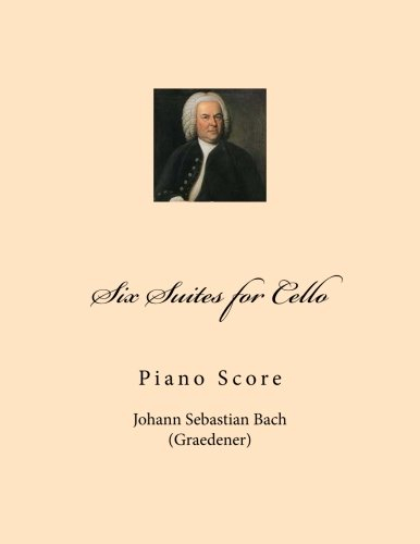 Six Suites for Cello: Piano Score