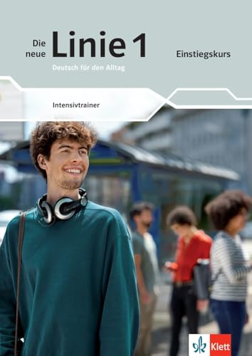 Die neue Linie 1 Einstiegskurs: Deutsch für den Alltag. Intensivtrainer (Die neue Linie 1: Deutsch für Alltag und Beruf)