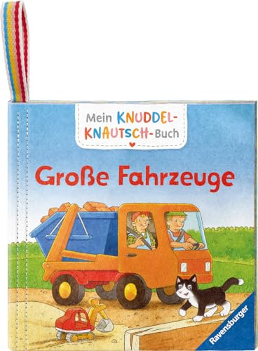Mein Knuddel-Knautsch-Buch: Große Fahrzeuge; weiches Stoffbuch, waschmaschinengeeignet, Badebuch, Babyspielzeug ab 6 Monate