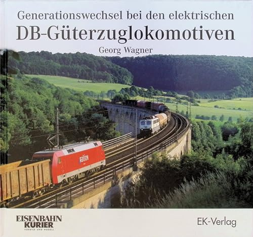 Generationswechsel bei den elektrischen DB-Güterzuglokomotiven