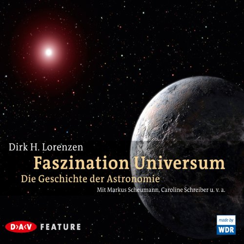 Faszination Universum: Die Geschichte der Astronomie