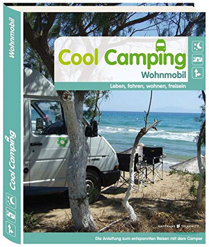 Cool Camping Wohnmobil: leben, fahren, wohnen, frei sein. Wohnmobil Reiseführer Europa | Camping Touren | Campingführer