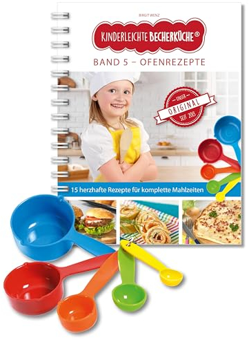 Kinderleichte Becherküche - Ofenrezepte für die ganze Familie (Band 5): Kochbuch inkl. 5-teiliges Messbecher-Set, mit 15 herzhaften Rezepten für ... und Kochen für Kinder ab 3 Jahren, Band 5)