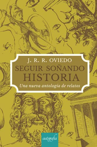Seguir soñando historia. Una nueva antología de relatos